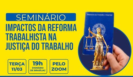 impactos-da-reforma-trabalhista-na-justica-do-trabalho-e-o-tema-do-seminario-da-fetec-cutcn-desta-terca-11