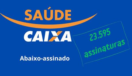 saude-caixa-quase-24-mil-pessoas-ja-aderiram-ao-abaixo-assinado